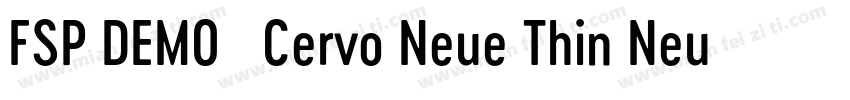 FSP DEMO   Cervo Neue Thin Neue Reg字体转换